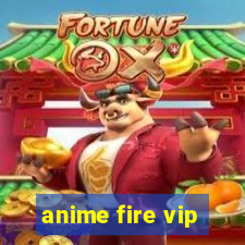 anime fire vip